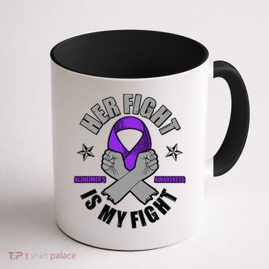 Her Fight Is My Fight Alzheimer's Awareness Coffee Mug back