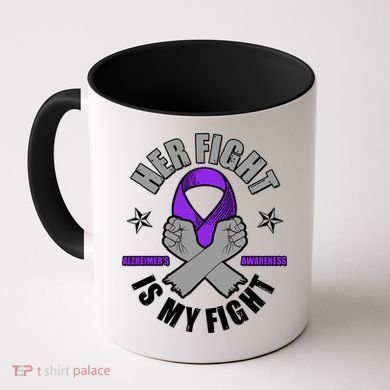 Her Fight Is My Fight Alzheimer's Awareness Coffee Mug