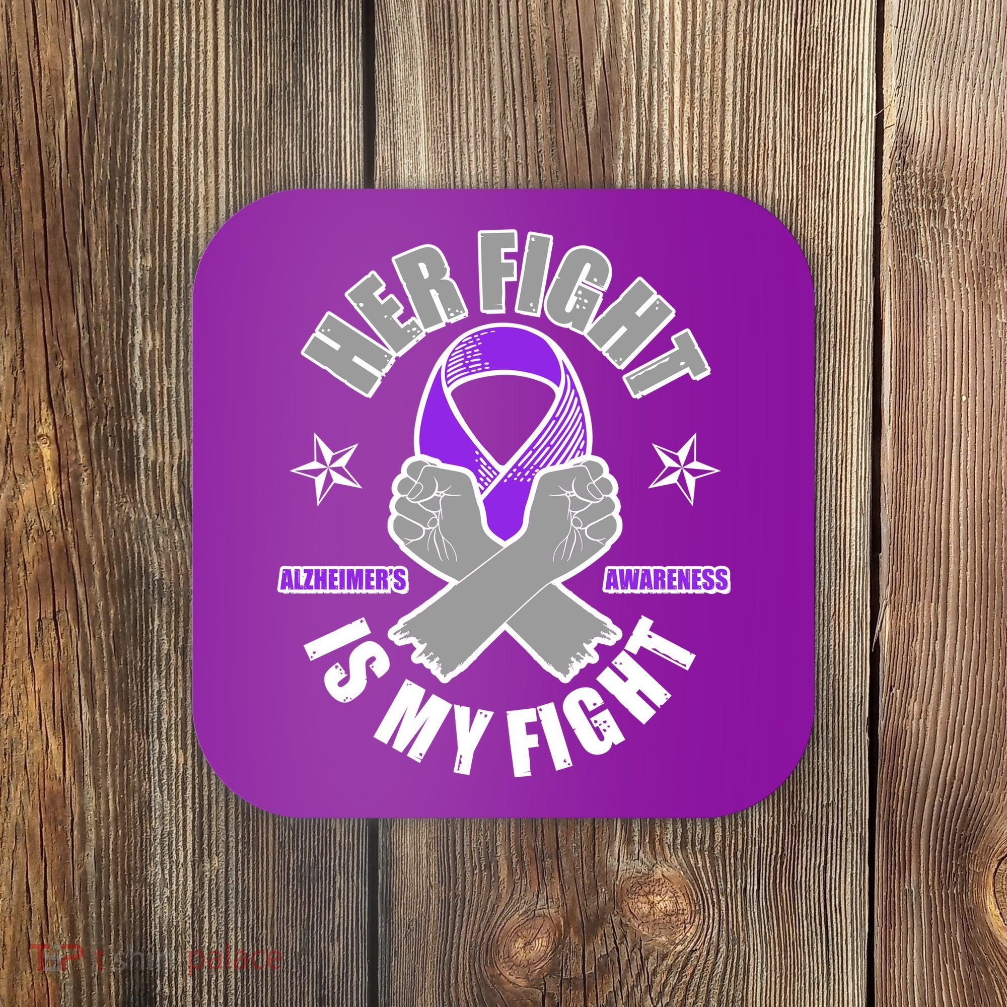 Her Fight Is My Fight Alzheimer's Awareness Coaster