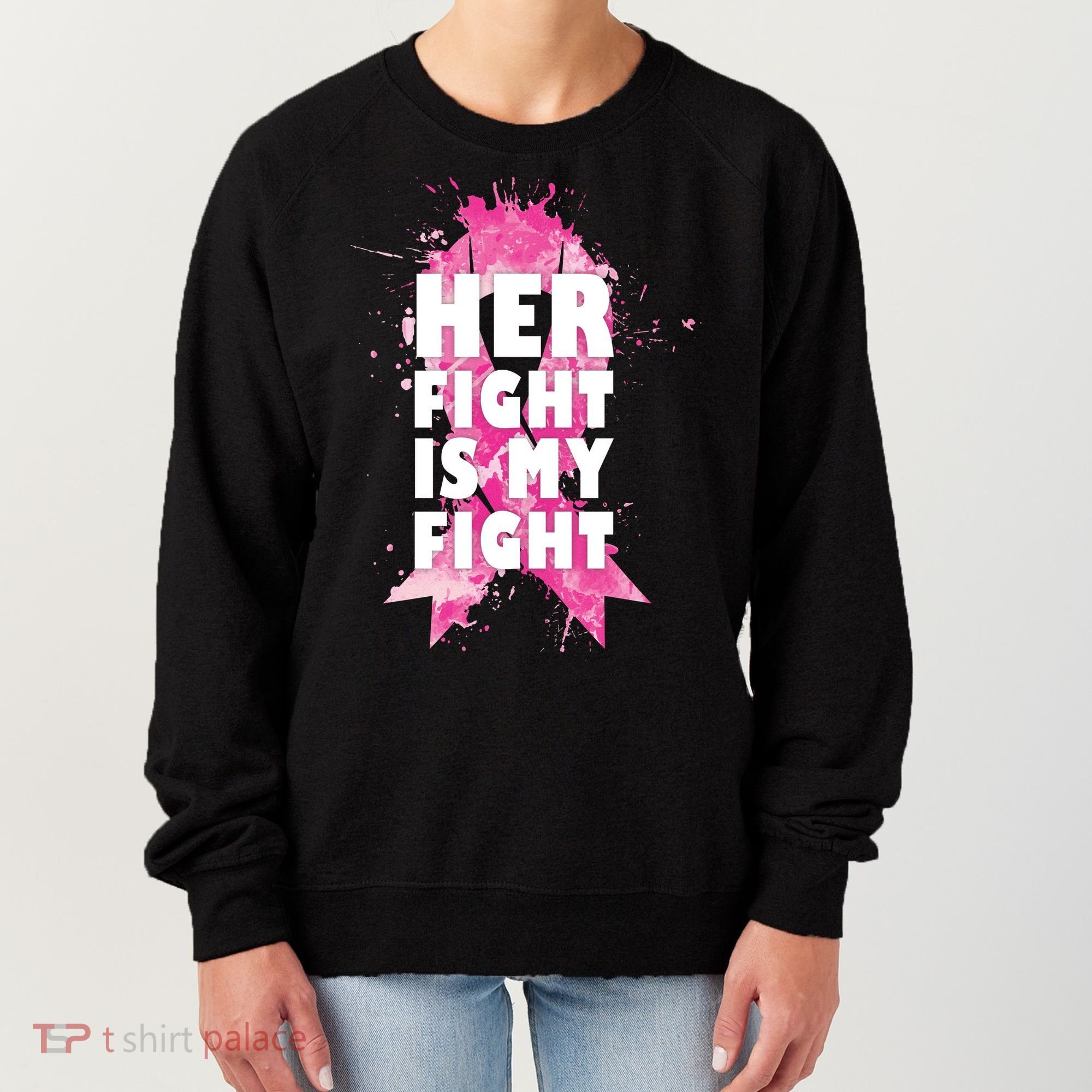 Her Fight Is My Fight Breast Cancer Women's Sweatshirt