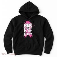 Her Fight Is My Fight Breast Cancer Hoodie thumb 0