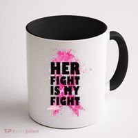 Her Fight Is My Fight Breast Cancer Coffee Mug thumb 1