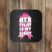 Her Fight Is My Fight Breast Cancer Coaster thumb 0