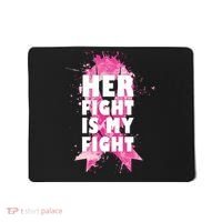 Her Fight Is My Fight Breast Cancer Mousepad thumb 0