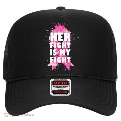 Her Fight Is My Fight Breast Cancer Hat