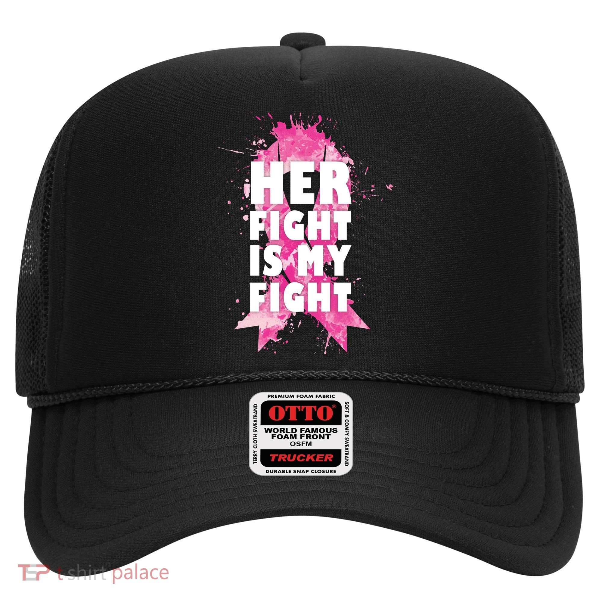 Her Fight Is My Fight Breast Cancer Hat
