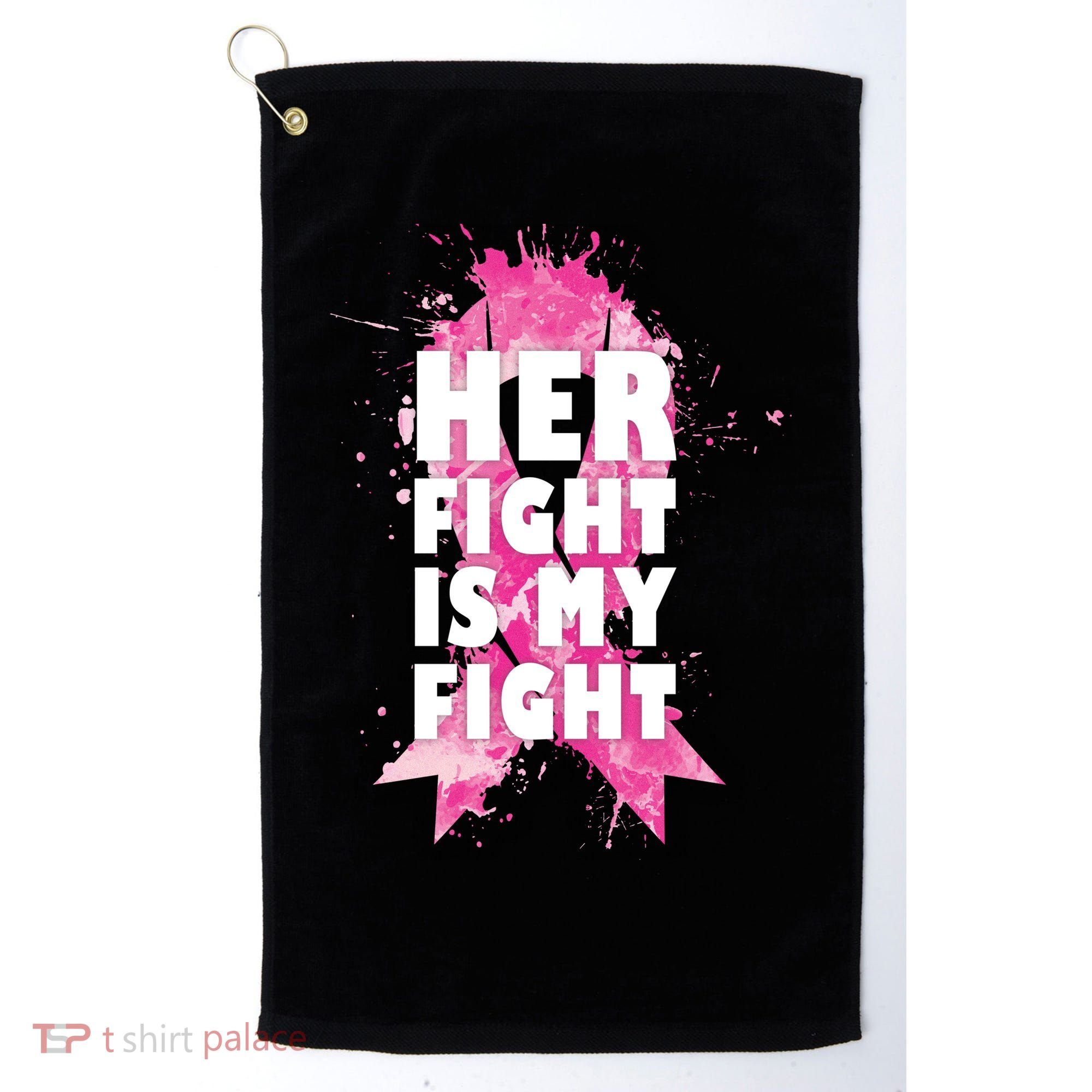 Her Fight Is My Fight Breast Cancer Golf Towel