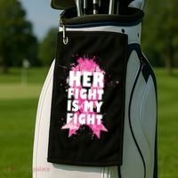 Her Fight Is My Fight Breast Cancer Golf Towel thumb 2