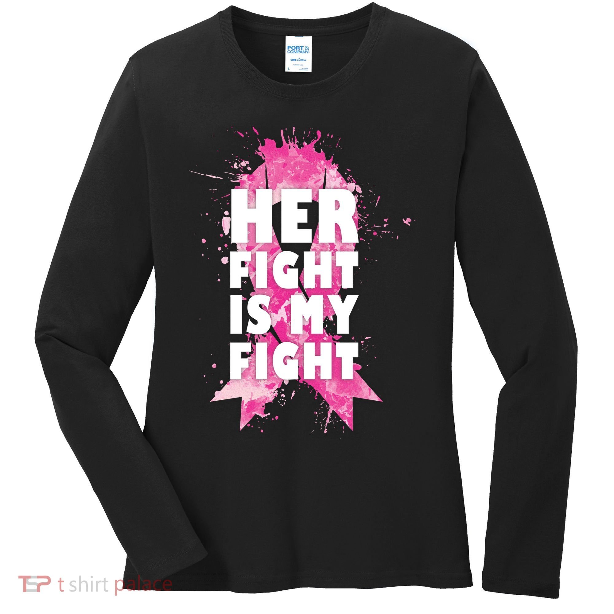 Her Fight Is My Fight Breast Cancer Women's Long Sleeve Shirt