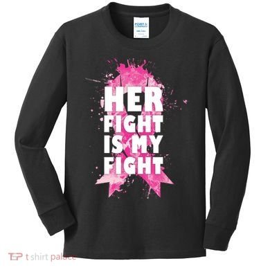 Her Fight Is My Fight Breast Cancer Kids Long Sleeve Shirt