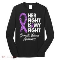 Her Fight is My Fight Domestic Violence Awareness Purple Ribbon Long Sleeve Shirt thumb 0