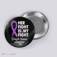 Her Fight is My Fight Domestic Violence Awareness Purple Ribbon Button thumb 0