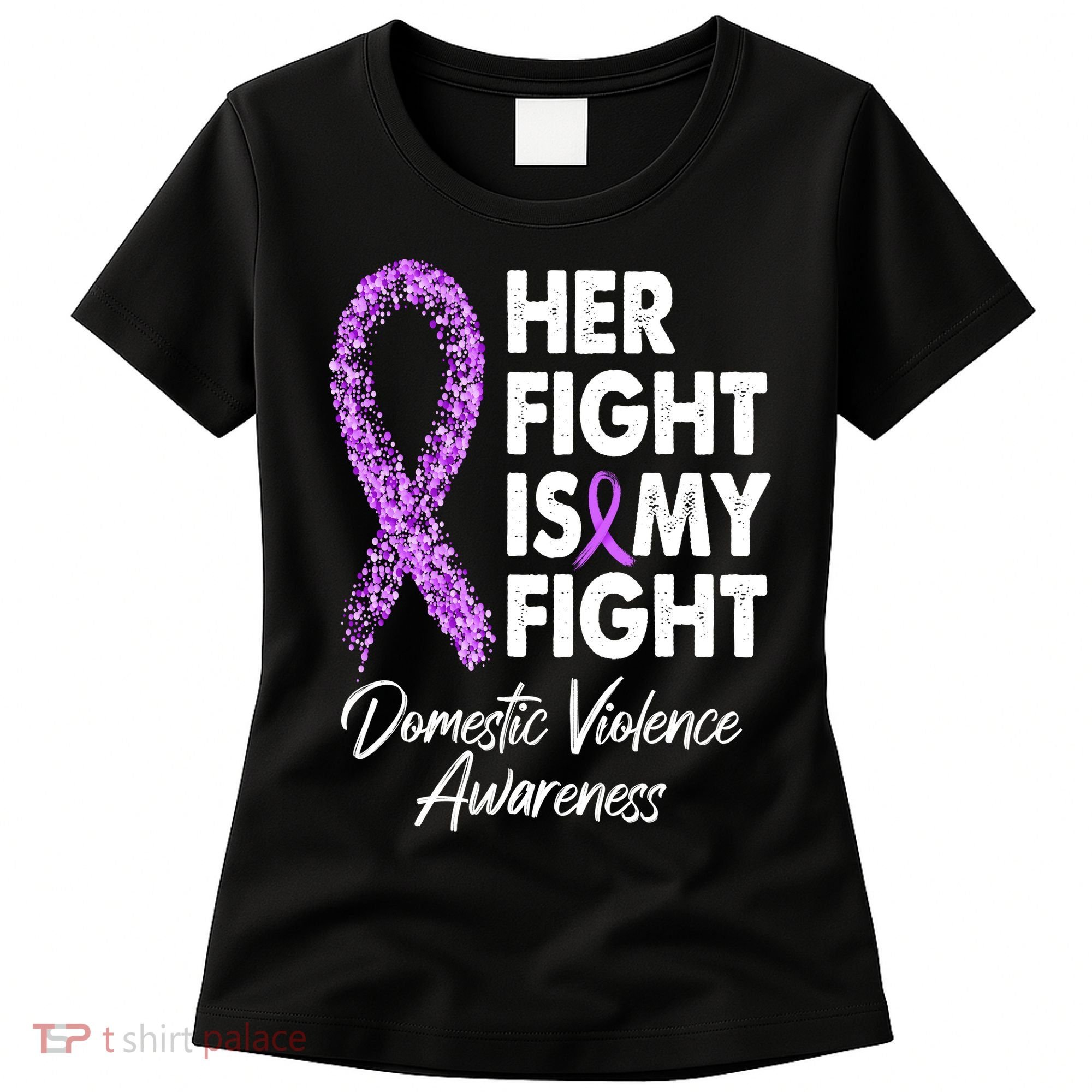 Her Fight is My Fight Domestic Violence Awareness Purple Ribbon Women's T-Shirt