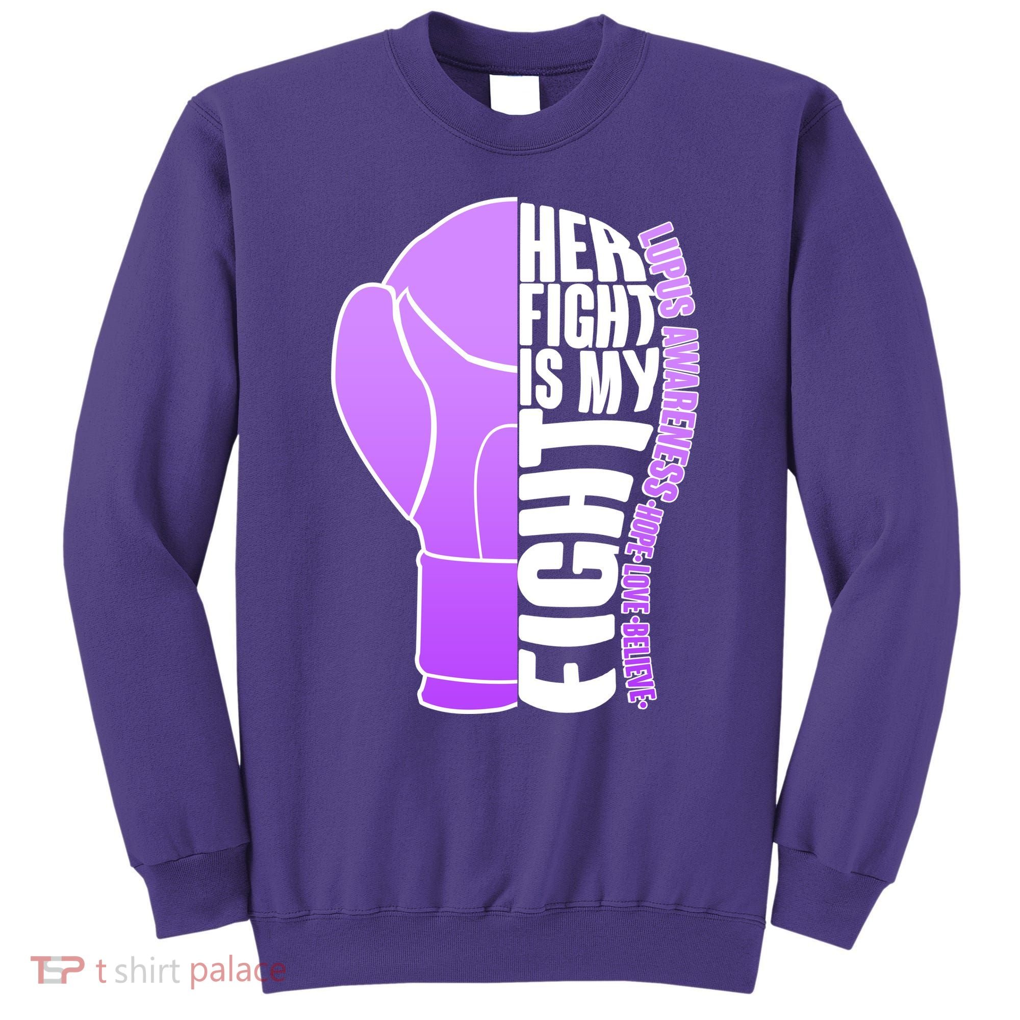 Her Fight is My Fight Lupus Awareness Sweatshirt