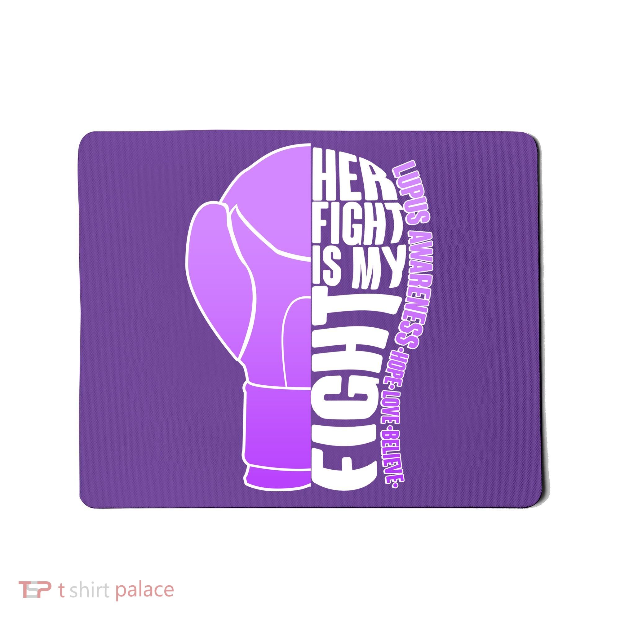 Her Fight is My Fight Lupus Awareness Mousepad