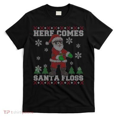 Here Comes Santa Floss Cool Ugly Christmas T-Shirt