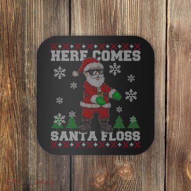 Here Comes Santa Floss Cool Ugly Christmas Coaster