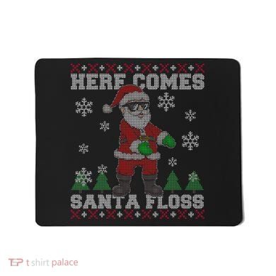 Here Comes Santa Floss Cool Ugly Christmas Mousepad