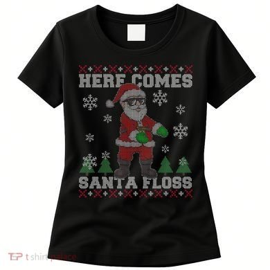 Here Comes Santa Floss Cool Ugly Christmas Women's T-Shirt
