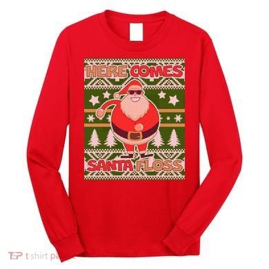 Here Comes Santa Floss Ugly Christmas Sweater Long Sleeve Shirt