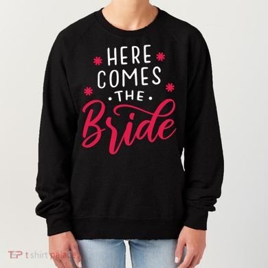 Here Comes The Bride Women's Sweatshirt