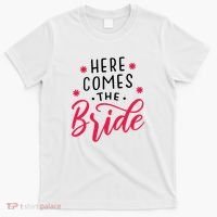 Here Comes The Bride T-Shirt thumb 0