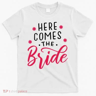 Here Comes The Bride T-Shirt