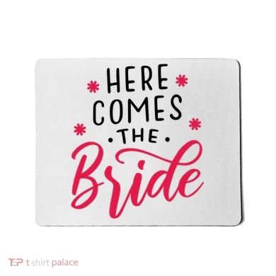 Here Comes The Bride Mousepad