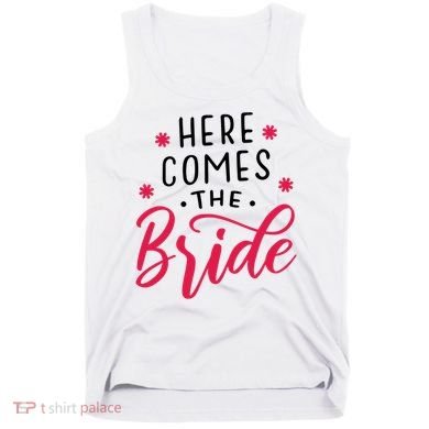 Here Comes The Bride Tank Top