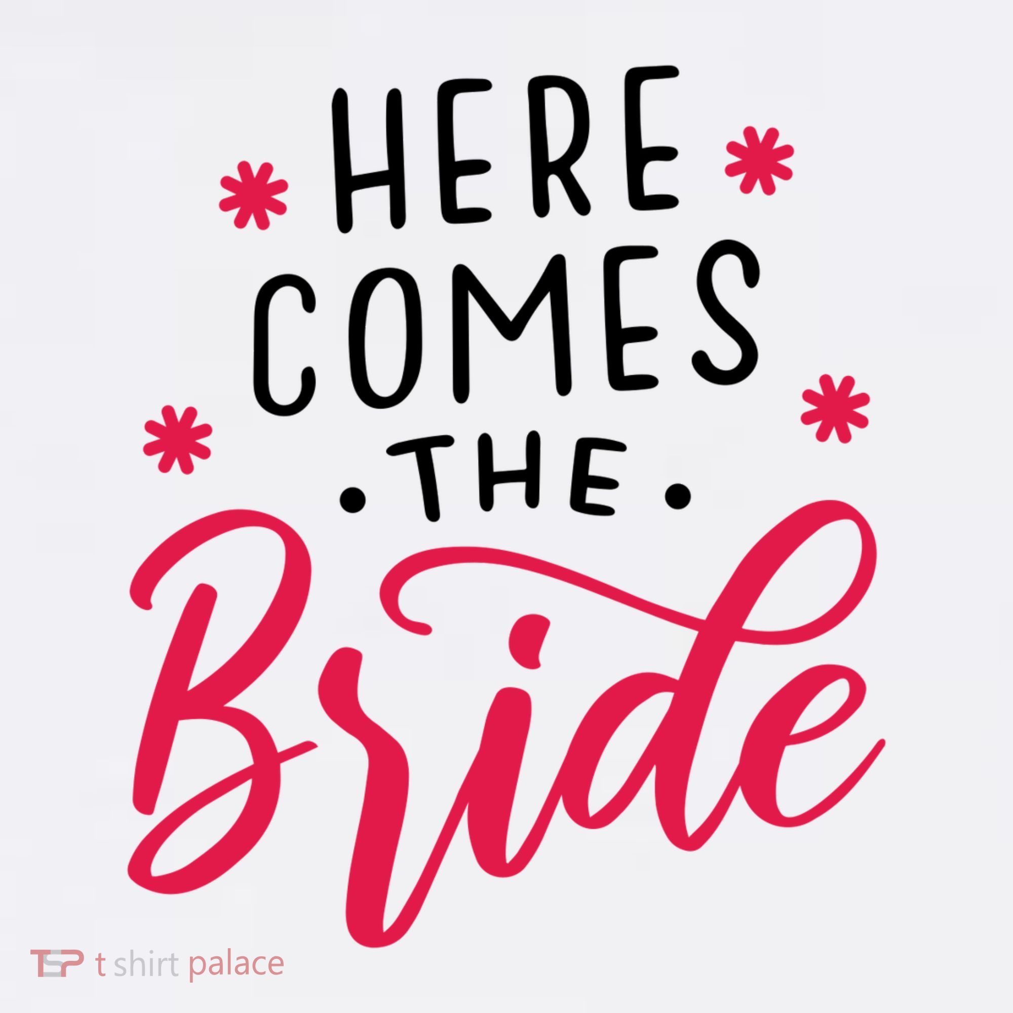 Here Comes The Bride Women's T-Shirt