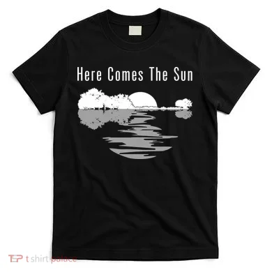Here Comes The Sun T-Shirt