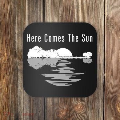 Here Comes The Sun Coaster