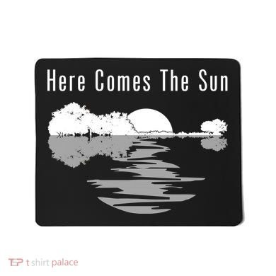 Here Comes The Sun Mousepad