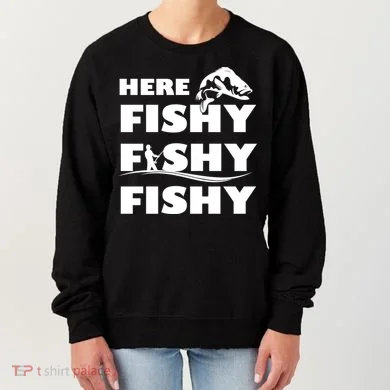 Here Fishy Fishy Fishy Women's Sweatshirt