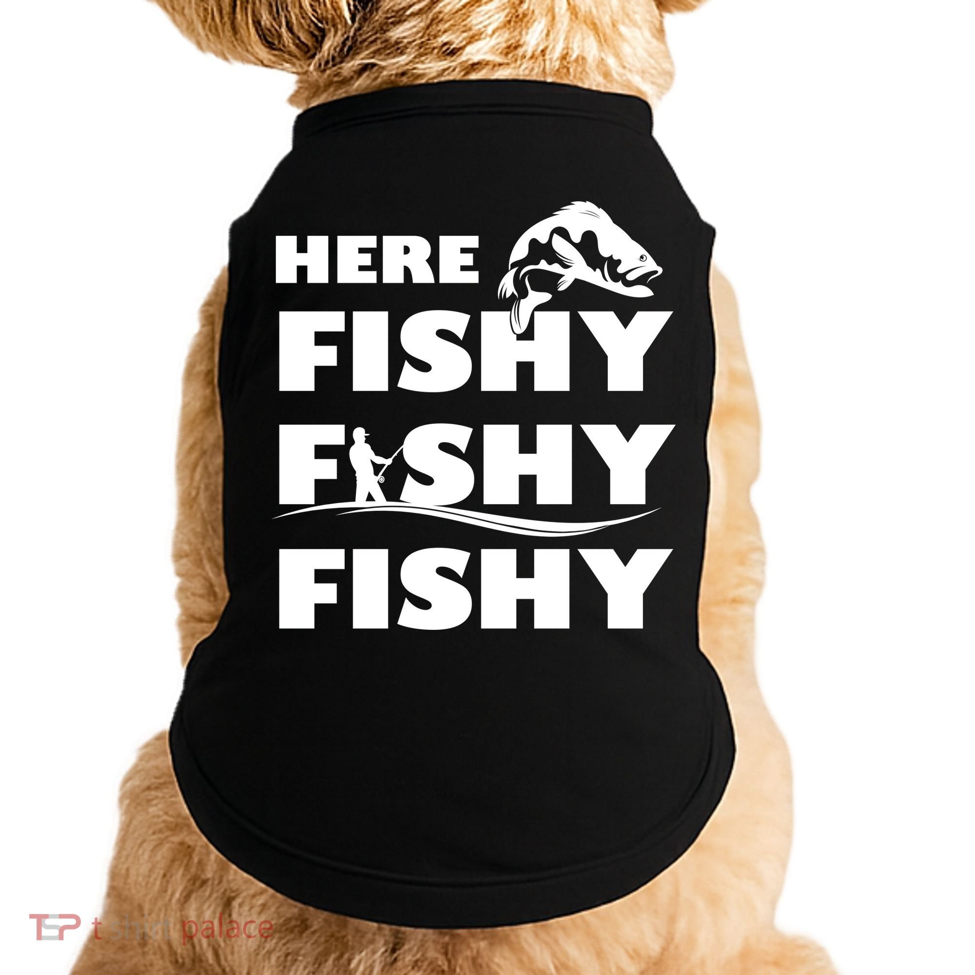 Here Fishy Fishy Fishy Doggie Tank