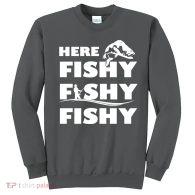 Here Fishy Fishy Fishy Sweatshirt