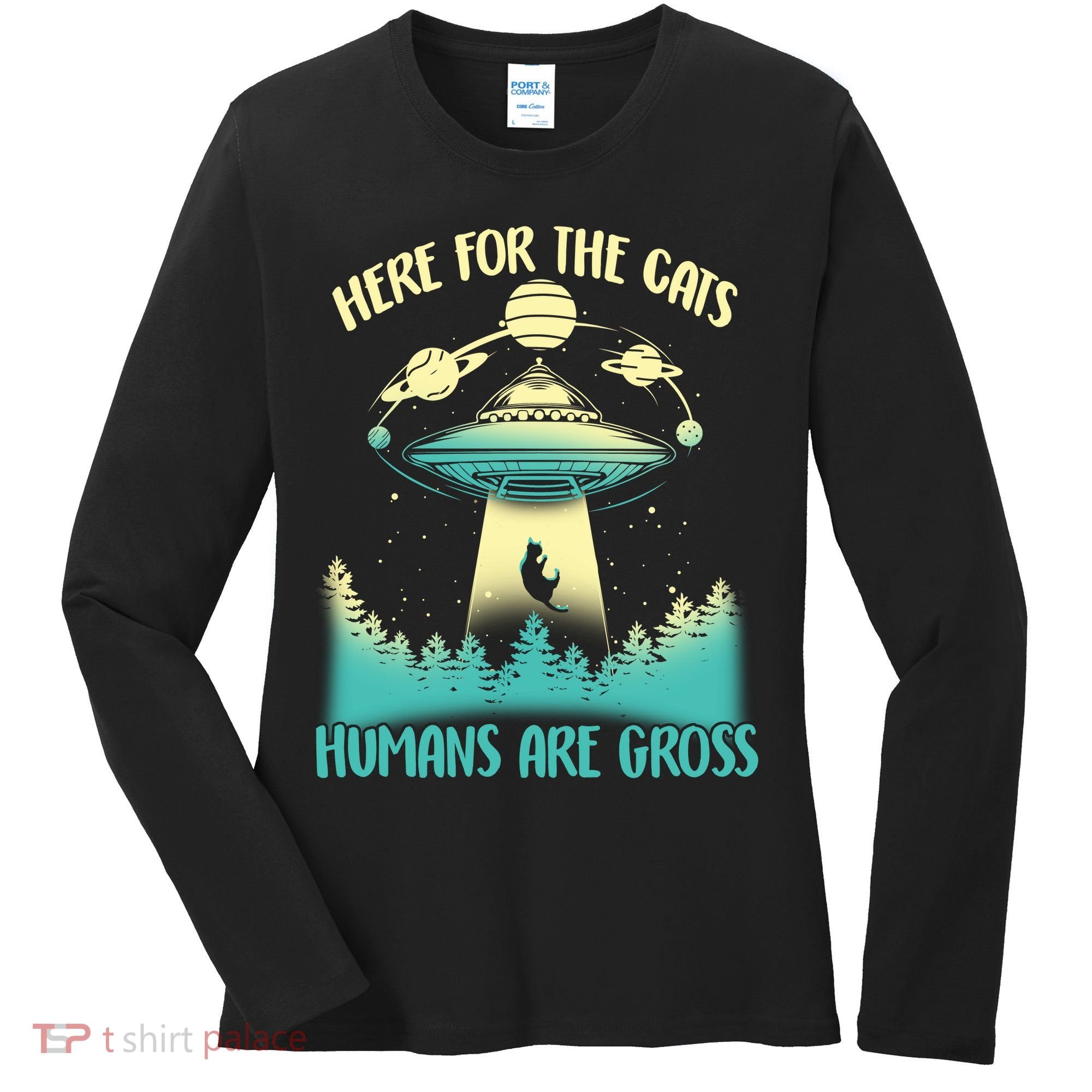 Here For The Cats Humans Are Gross Women's Long Sleeve Shirt