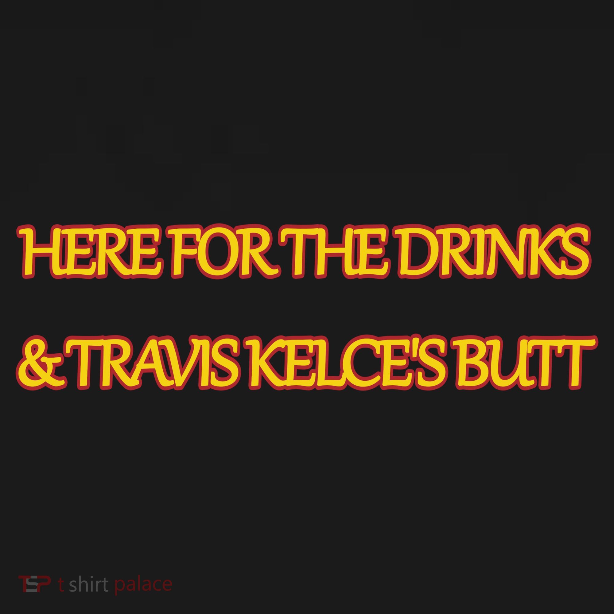 Here For The Drinks Travis Kelce's Butt Kansas City City Backpack