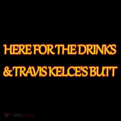 Here For The Drinks Travis Kelce's Butt Kansas City Coffee Mug