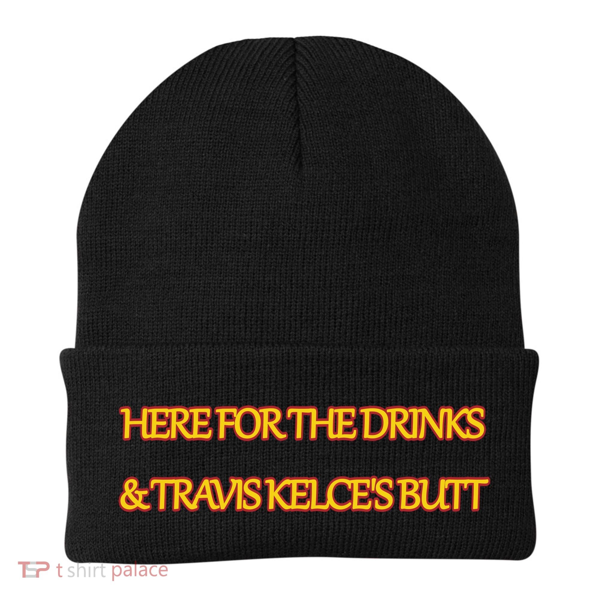 Here For The Drinks Travis Kelce's Butt Kansas City Beanie