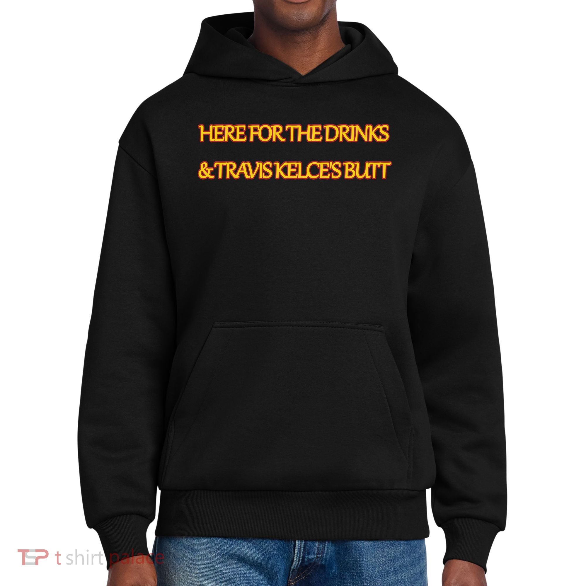 Here For The Drinks Travis Kelce's Butt Kansas City District V.I.T. Heavyweight Hoodie