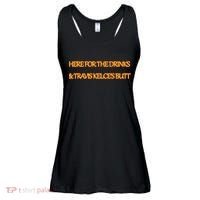 Here For The Drinks Travis Kelce's Butt Kansas City Ladies Essential Flowy Tank thumb 0