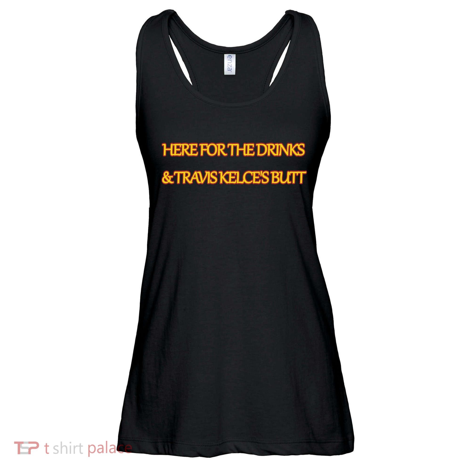 Here For The Drinks Travis Kelce's Butt Kansas City Ladies Essential Flowy Tank