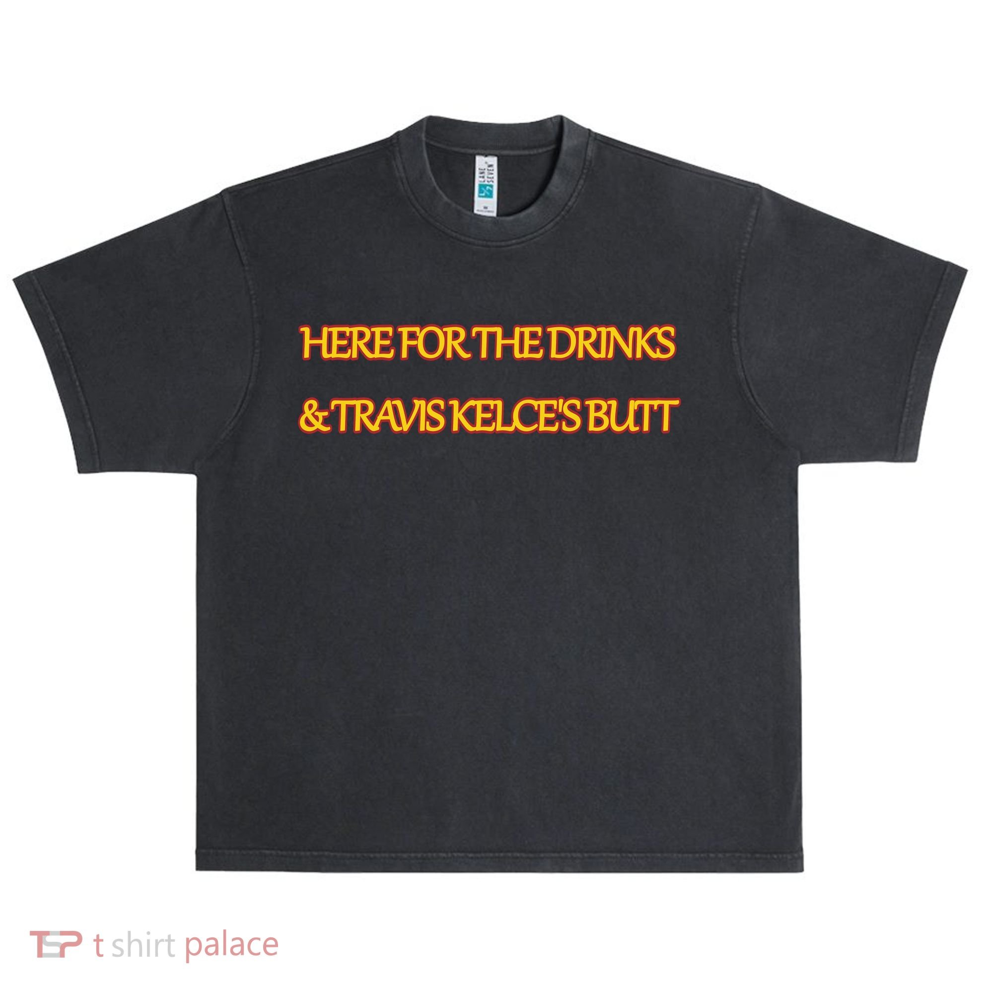 Here For The Drinks Travis Kelce's Butt Kansas City Urban Oversized Heavyweight T-Shirt