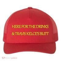 Here For The Drinks Travis Kelce's Butt Kansas City Yupoong Adult 5-Panel Trucker Hat thumb 0