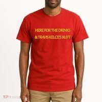 Here For The Drinks Travis Kelce's Butt Kansas City Tall T-Shirt thumb 2