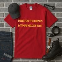 Here For The Drinks Travis Kelce's Butt Kansas City Tall T-Shirt thumb 3