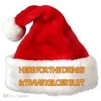 Here For The Drinks Travis Kelce's Butt Kansas City Santa Hat thumb 0