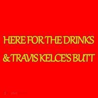 Here For The Drinks Travis Kelce's Butt Kansas City Santa Hat thumb 1