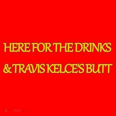 Here For The Drinks Travis Kelce's Butt Kansas City Women's Long Sleeve Shirt